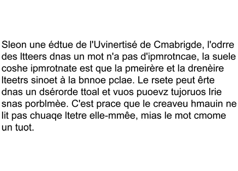 L'ordre des lettres importe peu pour réussir à lire un texte.